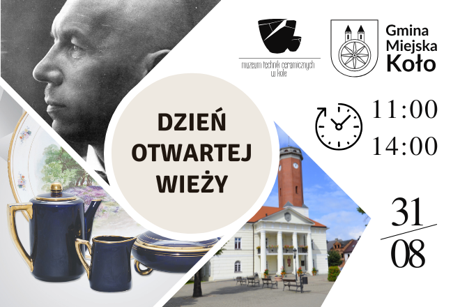 Grafika promująca wydarzenie Dzień Otwartej Wieży w Kole, 31 sierpnia 2025 r., godz. 11:00–14:00. Na kolażu widoczne są portret Czesława Freudenreicha, porcelanowy serwis, budynek ratusza oraz logotypy Muzeum Technik Ceramicznych i Gminy Miejskiej Koło.